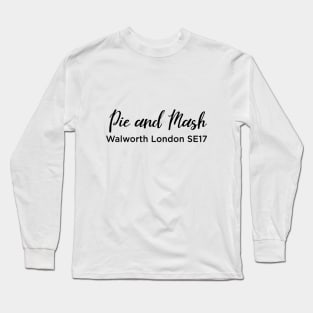 Pie and Mash London SE17 Long Sleeve T-Shirt